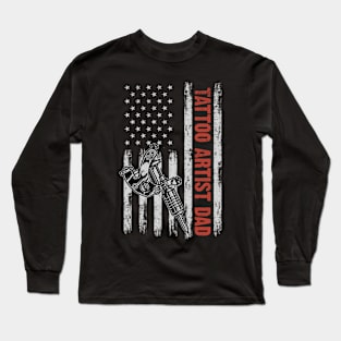 Tattoo Artist Dad American Flag Father's Day 4th Of July Gift Long Sleeve T-Shirt